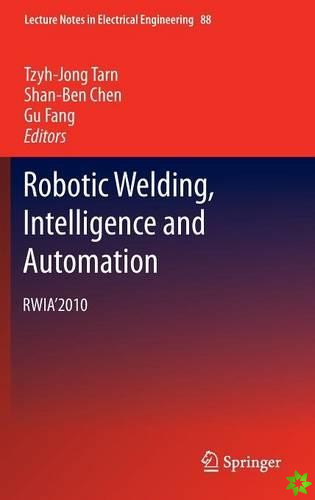 Robotic Welding, Intelligence and Automation