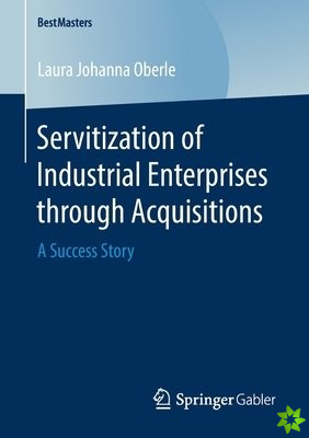 Servitization of Industrial Enterprises through Acquisitions