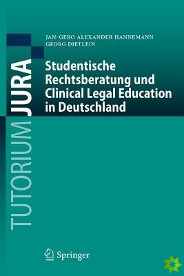 Studentische Rechtsberatung Und Clinical Legal Education in Deutschland