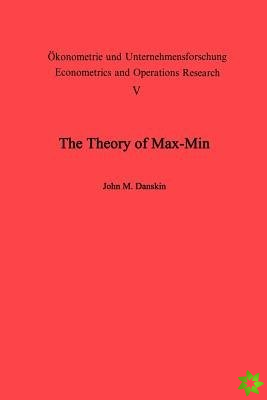 Theory of Max-Min and its Application to Weapons Allocation Problems
