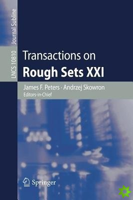 Transactions on Rough Sets XXI