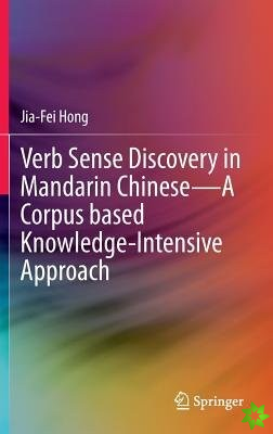 Verb Sense Discovery in Mandarin Chinese-A Corpus based Knowledge-Intensive Approach