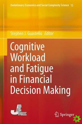 Cognitive Workload and Fatigue in Financial Decision Making