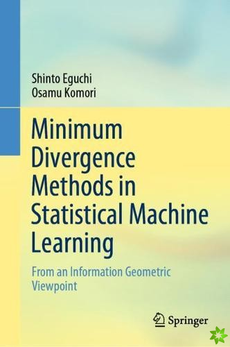 Minimum Divergence Methods in Statistical Machine Learning