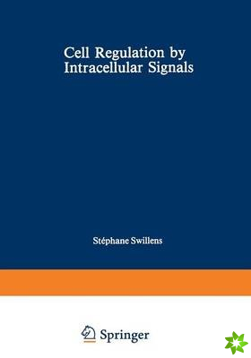 Cell Regulation by Intracellular Signals