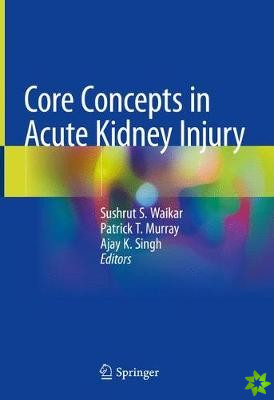 Core Concepts in Acute Kidney Injury