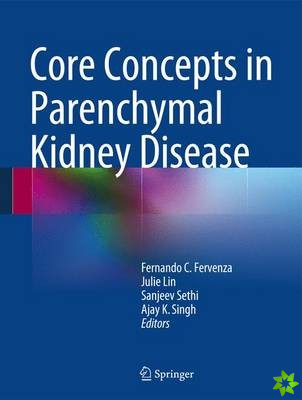 Core Concepts in Parenchymal Kidney Disease