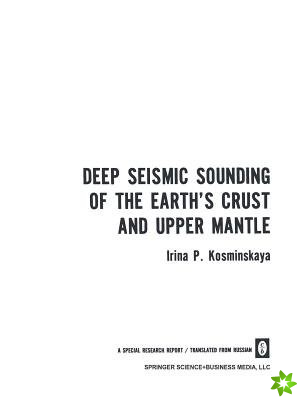 Deep Seismic Sounding of the Earth's Crust and Upper Mantle