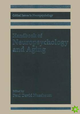 Handbook of Neuropsychology and Aging