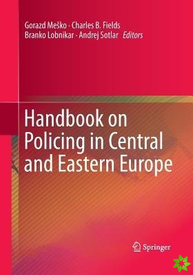 Handbook on Policing in Central and Eastern Europe