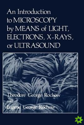Introduction to Microscopy by Means of Light, Electrons, X-Rays, or Ultrasound
