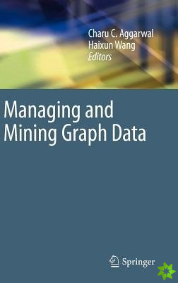 Managing and Mining Graph Data