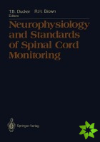 Neurophysiology and Standards of Spinal Cord Monitoring