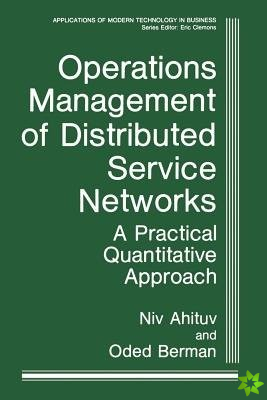 Operations Management of Distributed Service Networks