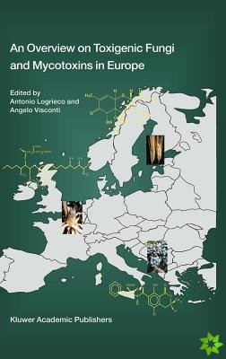 Overview on Toxigenic Fungi and Mycotoxins in Europe