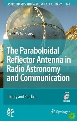 Paraboloidal Reflector Antenna in Radio Astronomy and Communication