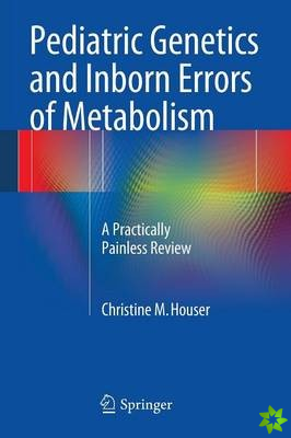 Pediatric Genetics and Inborn Errors of Metabolism