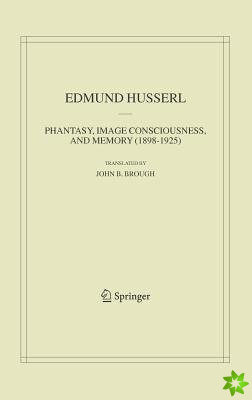 Phantasy, Image Consciousness, and Memory (1898-1925)