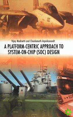 Platform-Centric Approach to System-on-Chip (SOC) Design