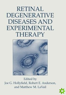 Retinal Degenerative Diseases and Experimental Therapy