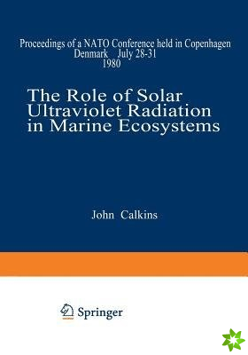 Role of Solar Ultraviolet Radiation in Marine Ecosystems