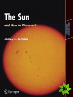 Sun and How to Observe It