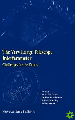 Very Large Telescope Interferometer Challenges for the Future