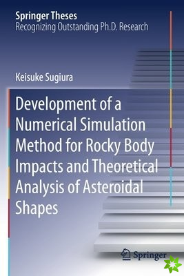 Development of a Numerical Simulation Method for Rocky Body Impacts and Theoretical Analysis of Asteroidal Shapes