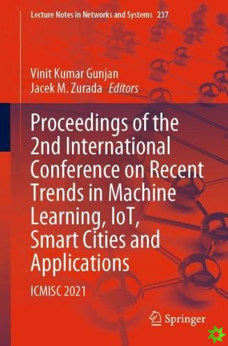 Proceedings of the 2nd International Conference on Recent Trends in Machine Learning, IoT, Smart Cities and Applications