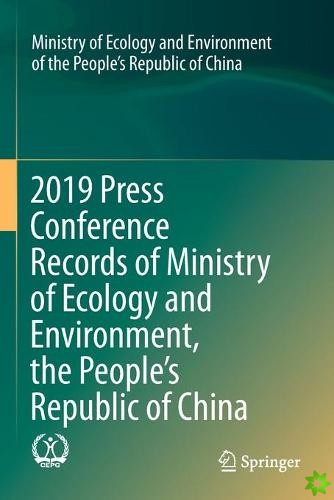 2019 Press Conference Records of Ministry of Ecology and Environment, the People's Republic of China