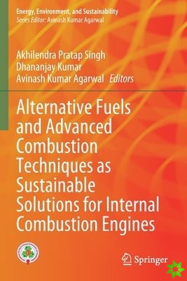 Alternative Fuels and Advanced Combustion Techniques as Sustainable Solutions for Internal Combustion Engines