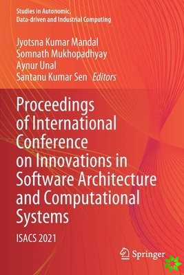 Proceedings of International Conference on Innovations in Software Architecture and Computational Systems