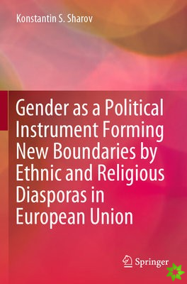 Gender as a Political Instrument Forming New Boundaries by Ethnic and Religious Diasporas in European Union