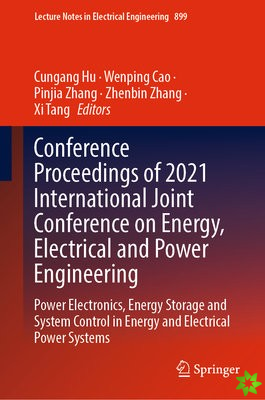 Conference Proceedings of 2021 International Joint Conference on Energy, Electrical and Power Engineering