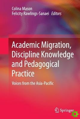 Academic Migration, Discipline Knowledge and Pedagogical Practice