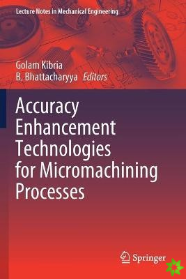 Accuracy Enhancement Technologies for Micromachining Processes