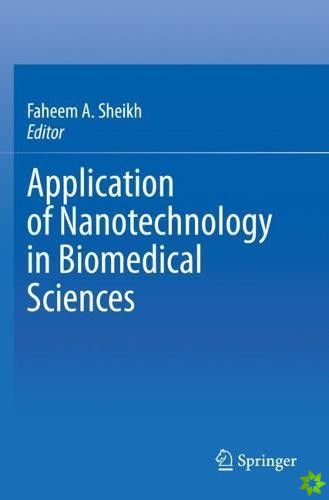 Application of Nanotechnology in Biomedical Sciences