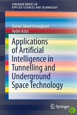 Applications of Artificial Intelligence in Tunnelling and Underground Space Technology