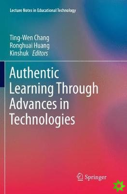 Authentic Learning Through Advances in Technologies