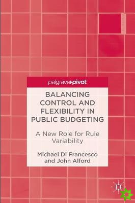 Balancing Control and Flexibility in Public Budgeting