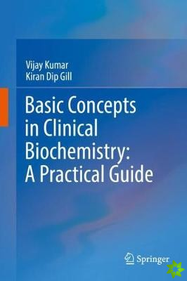 Basic Concepts in Clinical Biochemistry: A Practical Guide