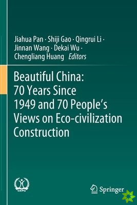 Beautiful China: 70 Years Since 1949 and 70 Peoples Views on Eco-civilization Construction