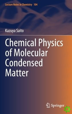 Chemical Physics of Molecular Condensed Matter