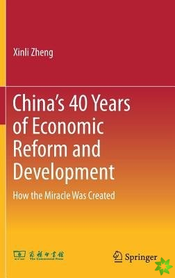 China's 40 Years of Economic Reform and Development