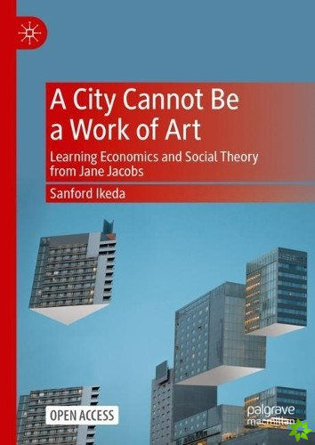 City Cannot Be a Work of Art