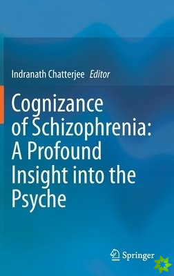 Cognizance of Schizophrenia:: A Profound Insight into the Psyche