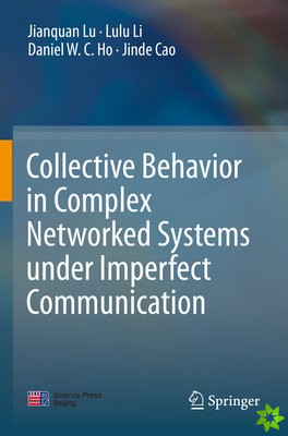 Collective Behavior in Complex Networked Systems under Imperfect Communication