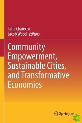 Community Empowerment, Sustainable Cities, and Transformative Economies