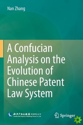 Confucian Analysis on the Evolution of Chinese Patent Law System