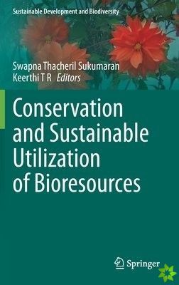 Conservation and Sustainable Utilization of Bioresources